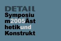 DETAIL Symposium 2005