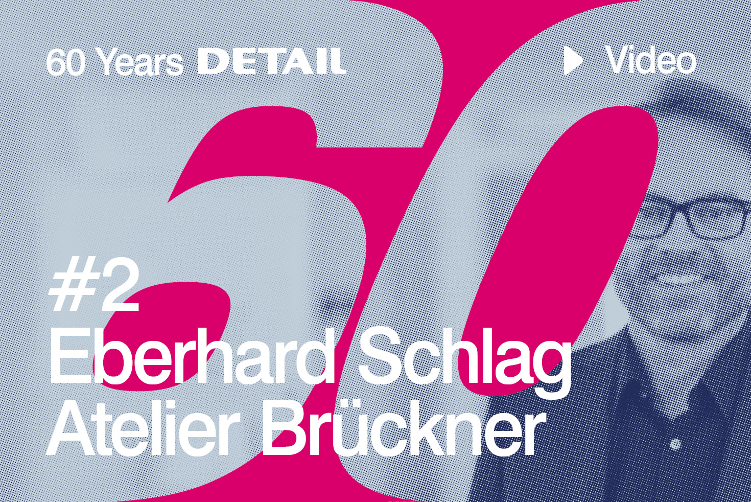 60 Jahre Architektur: Gru&szlig;botschaft von Eberhard Schlag, Atelier Br&uuml;ckner