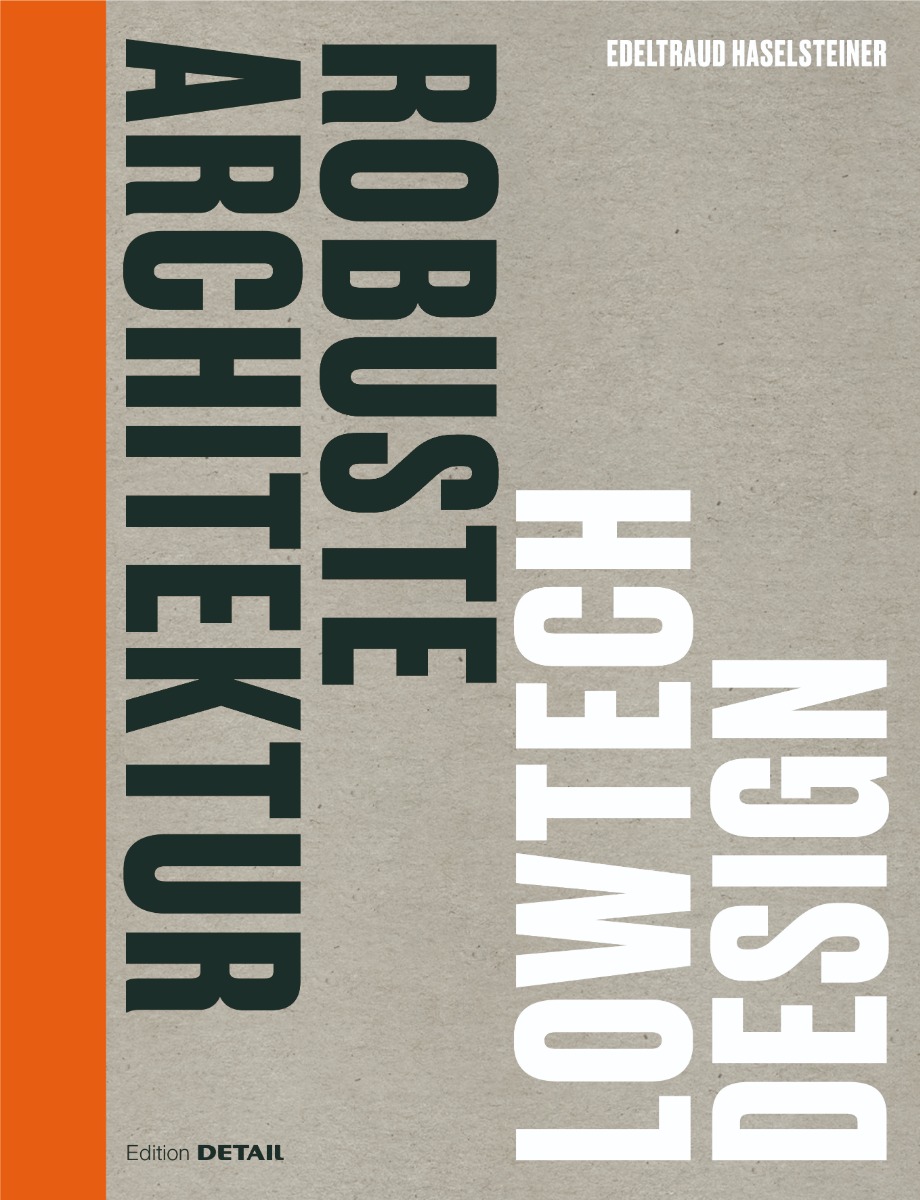 Cover des Fachbuchs Robuste Architektur: Lowtech Design von Edeltraud Haselsteiner