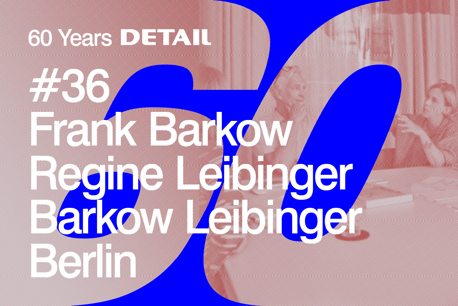 Sixty Years of Architecture: Retrospect and Outlook with Frank Barkow and Regine Leibinger
