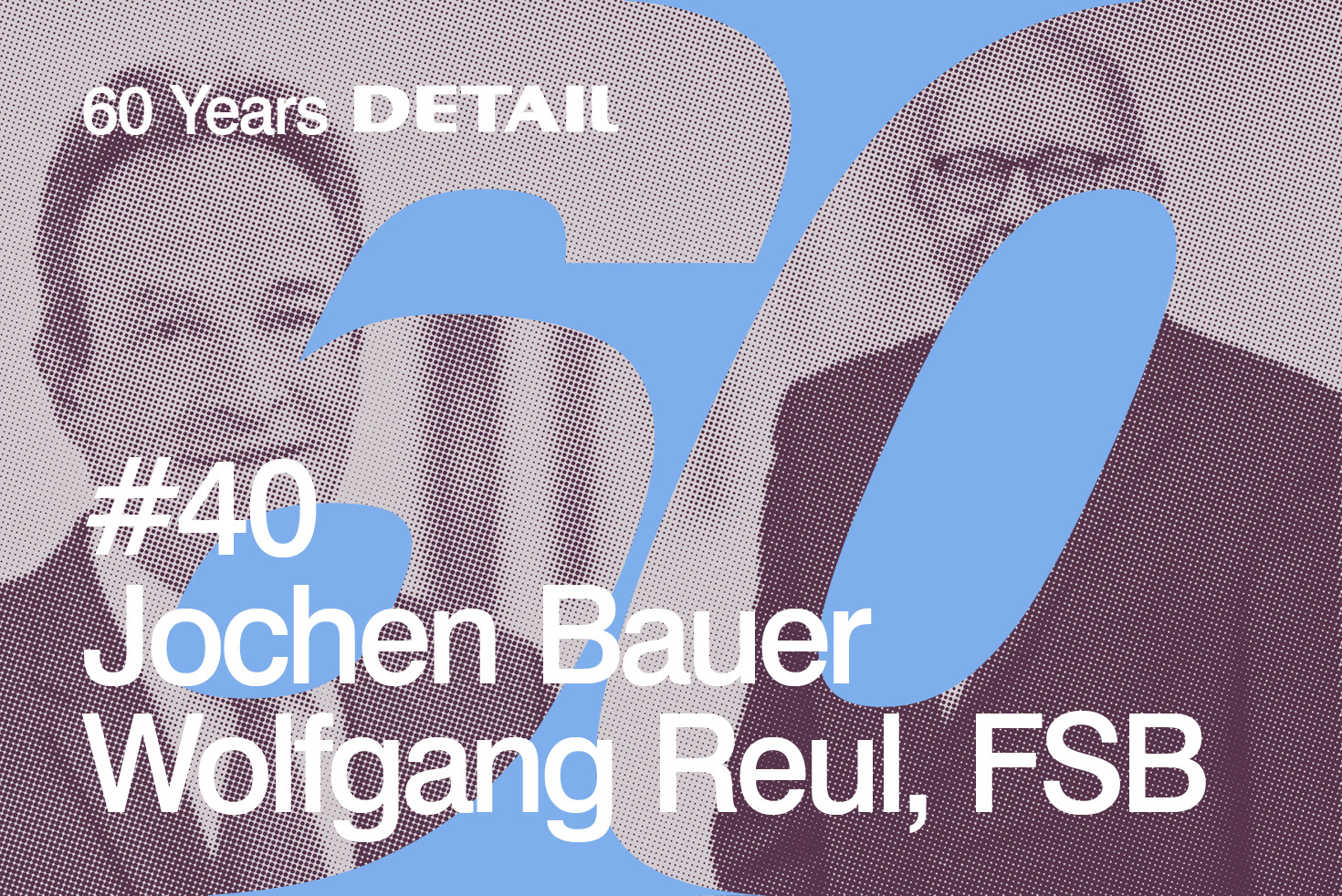 60 Years of Architecture: Retrospective and Outlook With FSB