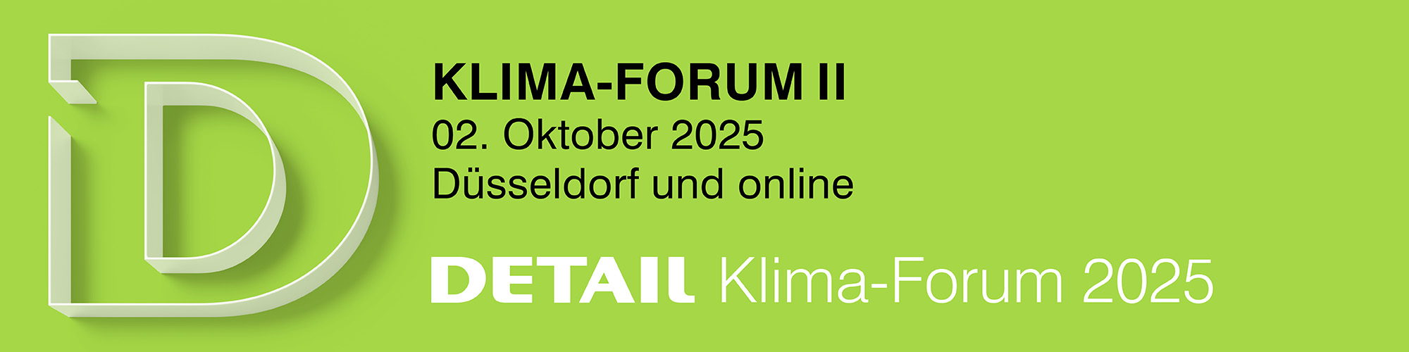 Banner mit grünem Hintergrund und den Informationen zum DETAIL Klima-Forum II am 02. Oktober 2025 in Düsseldorf und online.