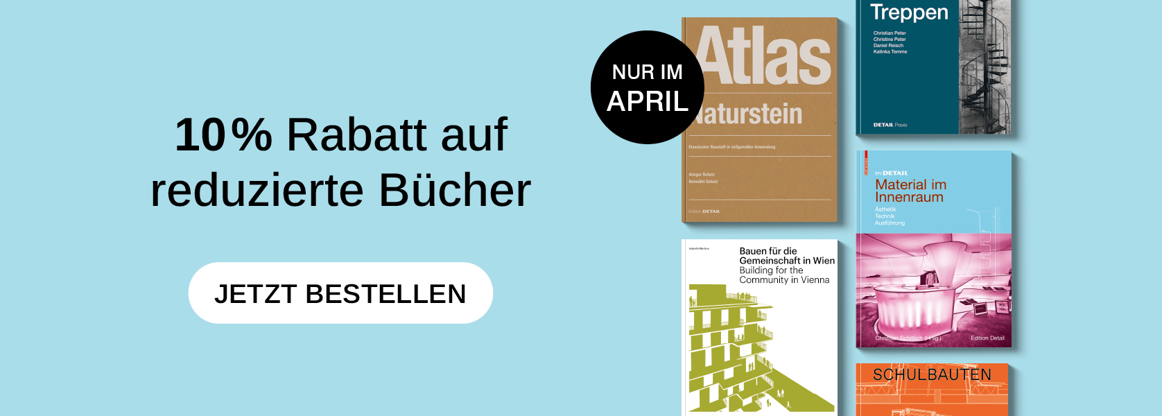 Text: 10 % Rabatt auf reduzierte B&uuml;cher jetzt bestellen nur im April. Buchcover von Edition DETAIL